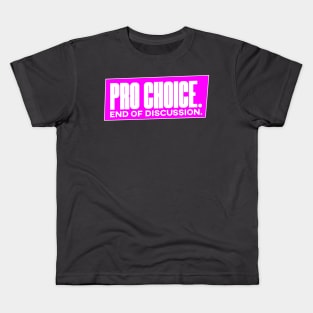 Pro Choice End of Discussion Abortion Rights Shirt Kids T-Shirt